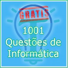 1001 Questões de Informática Resolvidas para Concurso (Download GRÁTIS)