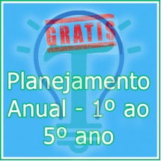 Planejamento Anual - 1º ao 5º Ensino fundamental  (GRÁTIS)